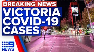 Victoria records 13 local COVID-19 cases | Coronavirus | 9 News Australia