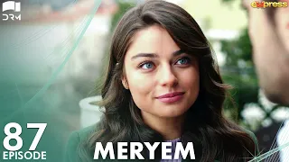 MERYEM - Episode 87 | Turkish Drama | Furkan Andıç, Ayça Ayşin | Urdu Dubbing | RO1Y