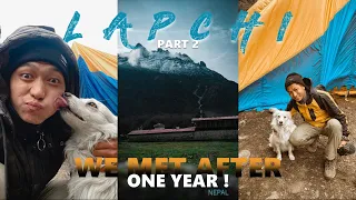 We Met After One Year.! / Lapchi Part #2 / Dolakha Nepal / 2021
