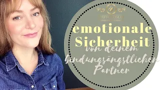 Emotionale Sicherheit von deinem bindungsängstlichen Partner | Steffi Kessler
