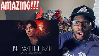 WOW!!!! Dimash - Be With Me (Official Music Video) REACTION!!!