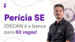 Concurso Perícia SE: IDECAN é a banca para 60 vagas!