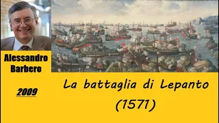 La battaglia di Lepanto (1571) raccontata da Alessandro Barbero [2009]