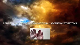 Reiki to Ease Physical and Emotional Ascension Symptoms