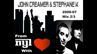 John Creamer & Stephane K – From NY With Love 2000-07 Mix 2/3