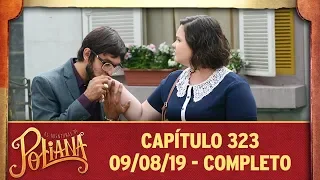 As Aventuras de Poliana | capítulo 323 - 09/08/19, completo