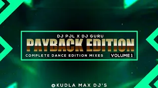 PAYBACK EDITION VOL 1 | DJ PJL X DJ GURU | KUDLA MAX DJ'S |Download Link In Discription