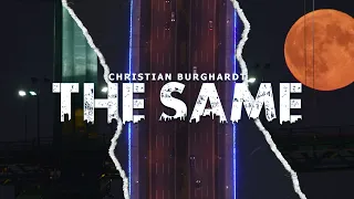 "The Same"  Lyric Video by Christian Burghardt