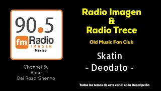 Skatin - Deodato * Radio Imagen & Radio 13 Music Fan Club