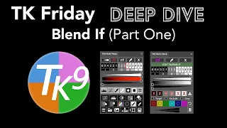 TK FRIDAY (Blend If Deep Dive) Part One