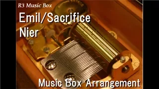 Emil/Sacrifice/Nier [Music Box]