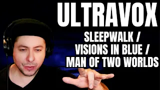 FIRST TIME HEARING Ultravox- "Sleepwalk"/"Visions In Blue"/"Man Of Two Worlds" (Reaction)