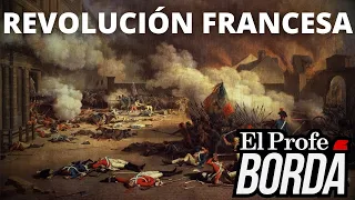 LA REVOLUCIÓN FRANCESA - De la Toma de la Bastilla al Terror