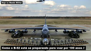 Como o B-52 está se preparando para voar por 100 anos