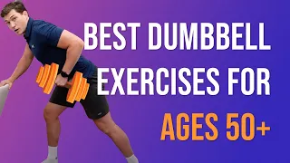 Best Dumbbell Exercises for Ages 50+