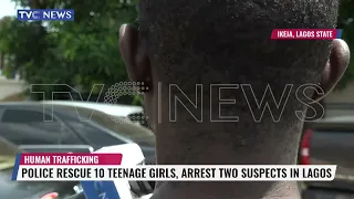 Police Rescue 10 Teenage Girls, Arrest Two Suspects In Lagos