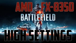 Battlefield 4 on High Settings with AMD FX-8350