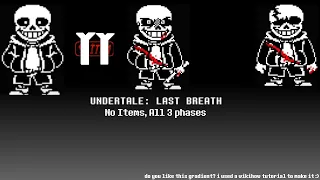 [Undertale: Last Breath] All 3 phases in one go, NO ITEMS! (WORLD'S FIRST)