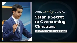 Satan's Secret to Overcoming Christians - Pastor Daniel Miranda || Worship Service (8/05/23)