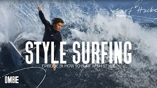 EP 31 | SURF HACKS | SURFING WITH STYLE