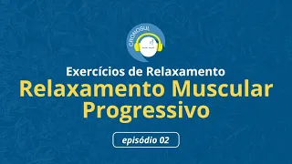 Cronosul - Exercícios de Relaxamento - Relaxamento Muscular Progressivo #02