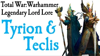 Tyrion & Teclis Lore Total War: Warhammer 2*