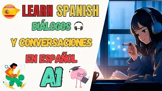 Diálogos y conversaciones en español - A1