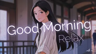 [Lo-Fi BGM] Good morning! Enjoy your day! / Beats to relax, chill, work on weekdays