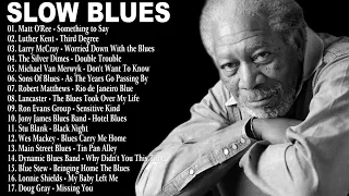 Blues Music | Greatest Blues Songs Ever | Best Slow Blues Ballads Playlist - Slow Blues