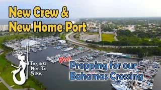 New Crew and New Homeport - Prepping for the Bahamas! E165
