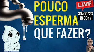 POUCO ESPERMA: que fazer?