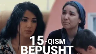 BEPUSHT 15-QISM MILLIY SERIAL Бепушт миллий сериал 15 кисм