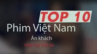 Top 10 phim Việt Nam chiếu rạp ăn khách nhất từ trước tới nay