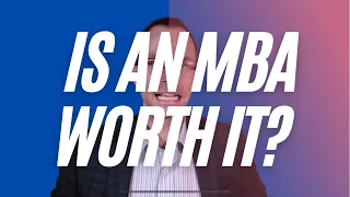 Is An MBA Worth It?