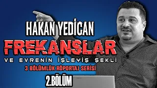 FREKANSLAR VE EVRENİN İŞLEYİŞİ - HAKAN YEDİCAN - 2.BÖLÜM