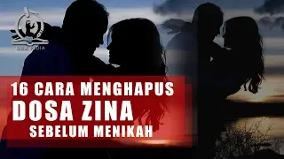 16 Cara Menghapus Dosa Zina Sebelum Menikah!