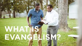 What Is Evangelism? - 06/05/23