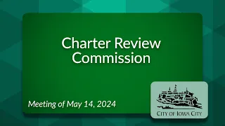 Charter Review Commission Meeting of May 14, 2024