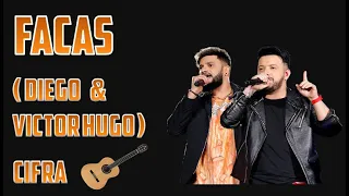 Diego & Victor Hugo | Facas | Letra e Cifra Principal