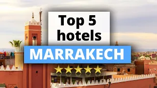 Top 5 Hotels in Marrakech, Best Hotel Recommendations