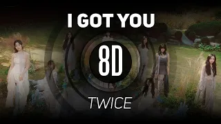 𝟴𝗗 𝗠𝗨𝗦𝗶𝗖 | I GOT YOU - TWICE | 𝑈𝑠𝑒 ℎ𝑒𝑎𝑑𝑝ℎ𝑜𝑛𝑒𝑠🎧