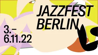Jazzfest Berlin 2022 | Trailer