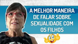 A MELHOR MANEIRA DE FALAR SOBRE SEXUALIDADE COM OS FILHOS  | Lena Vilela - Educadora em Sexualidade