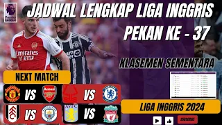 JADWAL SIARAN LANGSUNG LIGA INGGRIS PEKAN 37 - MAN UNITED vs ARSENAL - FULHAM vs MAN CITY - EPL 2024