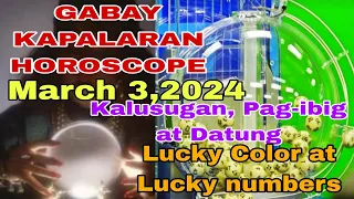 Gabay Kapalaran Horoscope March 3,2024 Kalusugan,Pag-ibig at Datung ,lucky colors,Lucky numbers