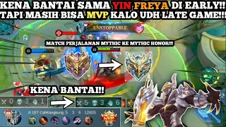 MATCH MENUJU KE MYTHIC HONOR!! KENA BANTAI YIN FREYA DI AWAL, TAPI BISA COMEBACK DAN MVP!!! |Mlbb.