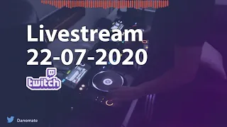 DJ Danomate - Livestream (22-7-2020)