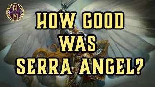 How Good Was Serra Angel Actually? | Serra Angel's History in Competitive Magic