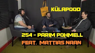 #254 - Parim Pohmell feat. Mattias Naan