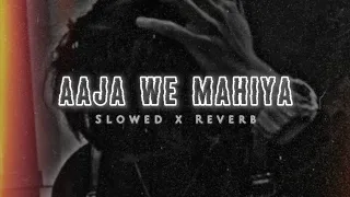 Aaja We Mahiya (Slowed + Reverb) Lofi Mix #trending #imrankhan #aajawemahiya #slowedandreverb